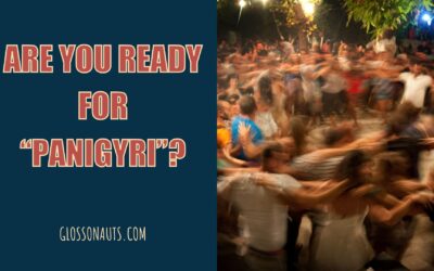 ARE YOU READY FOR “PANIGYRI”?