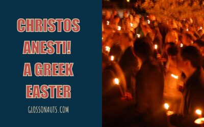 CHRISTOS ANESTI! A GREEK EASTER